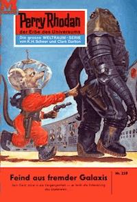 Perry Rhodan 229: Feind aus fremder Galaxis - Clark Darlton - ebook