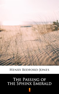 The Passing of the Sphinx Emerald - Henry Bedford-Jones - ebook