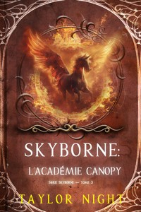 Skyborne : L'académie Canopy (Série Skyborne — tome 3) - Taylor Night - ebook