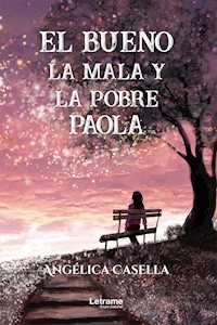 El bueno, la mala y la pobre Paola - Angélica Casella - ebook