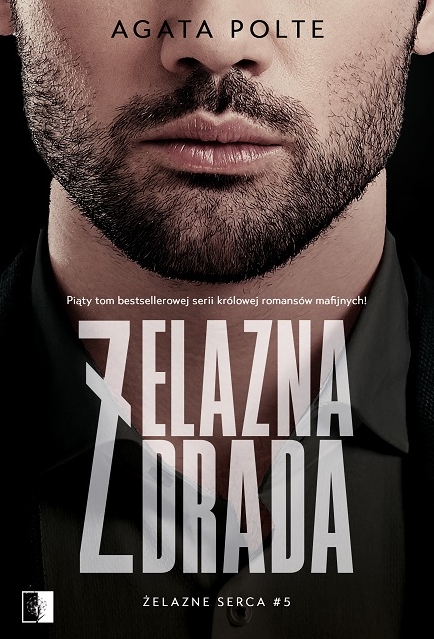 Żelazna zdrada. Seria Żelazne serca. Tom 5 - Agata Polte - książka