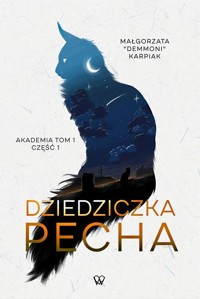 Dziedziczka Pecha - Akademia Część 1 - Demmoni Karpiak Małgorzata - książka
