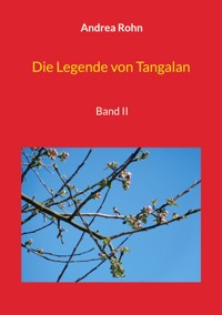 Die Legende von Tangalan - Andrea Rohn - ebook