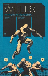 Pamiętniki Mordbota: Protokół buntu / Strategia wyjścia - Martha Wells - książka