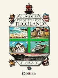 Die Geister von Thorland - C. U. Wiesner - ebook