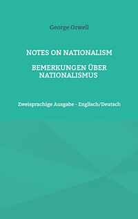 Notes on Nationalism - Bemerkungen über Nationalismus - George Orwell - ebook