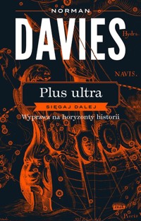 Plus ultra. Sięgaj dalej. Wyprawa na horyzonty historii - Davies Norman - książka