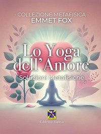Lo Yoga Dell'Amore - Emmet Fox - ebook