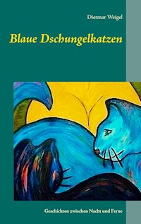 Blaue Dschungelkatzen - Dietmar Weigel - ebook
