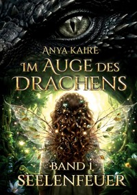 Im Auge des Drachens: Seelenfeuer - Anett Krause - ebook