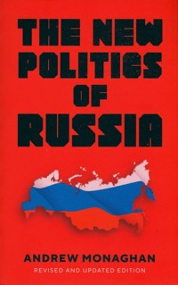 The new politics of Russia - Monaghan Andrew - książka