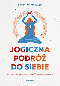 Jogiczna podróż do siebie - Krystian Mesjasz - książka