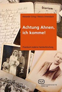 Achtung Ahnen, ich komme! - Alexander Schug - ebook