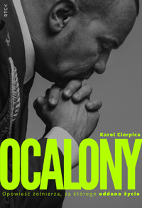 Ocalony. Opowieść żołnierza, za którego oddano życie - Karol Cierpica - ebook