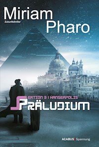 Sektion 3|Hanseapolis - Präludium - Miriam Pharo - ebook