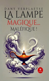 La lampe magique… Maléfique ! - Dany Verplaetse - ebook