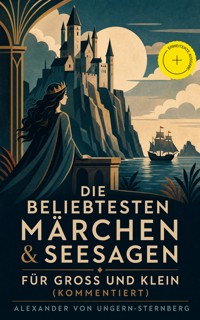 Die beliebtesten Märchen & Seesagen für Groß und Klein (Kommentiert) - Alexander von Ungern-Sternberg - ebook