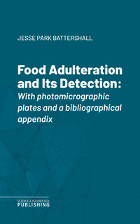 Food Adulteration and Its Detection - Jesse Park Battershall - ebook