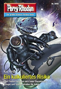 Perry Rhodan 3082: Ein kalkuliertes Risiko -  Kai Hirdt - ebook