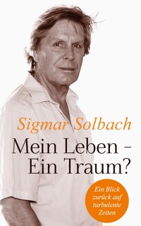 Mein Leben - Ein Traum? - Sigmar Solbach - ebook