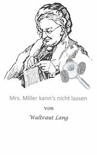 Mrs. Miller kann's nicht lassen - Waltraut Lang - ebook