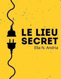 Le lieu secret - Ella N. Andria - ebook
