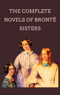The Complete Novels Of The Bronte Sisters - Brontë Anne - ebook