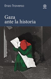 Gaza ante la historia - Enzo Traverso - ebook