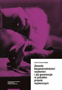 Zasada bezpośredniości wyborów i jej gwarancje w polskim prawie wyborczym - Frydrych-Depka Anna - książka