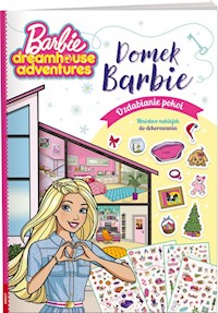 Barbie Dreamhouse Adventures Domek Barbie - - książka