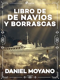 Libro de navíos y borrascas - Daniel Moyano - ebook