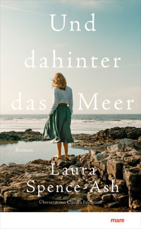 Und dahinter das Meer - Laura Spence-Ash - ebook