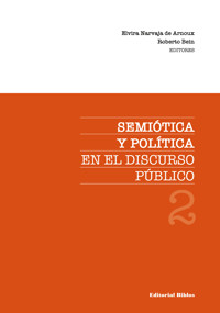 Semiótica y política en el discurso público 2 - Elvira Narvaja de Arnoux - ebook