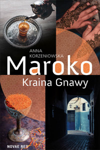Maroko. Kraina Gnawy - Anna Korzeniowska - ebook