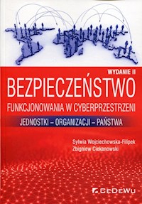 Bezpieczeństwo funkcjonowania w cyberprzestrzeni - Wojciechowska-Filipek Sylwia, Ciekanowski Zbigniew - książka