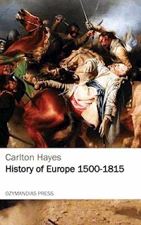 History of Europe 1500-1815 - Carlton Hayes - ebook