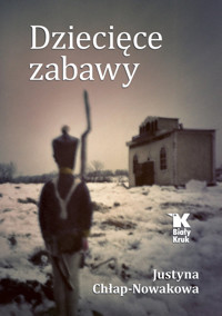 Dziecięce zabawy - Justyna Chłap-Nowakowa - książka