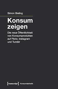 Konsum zeigen - Simon Bieling - ebook