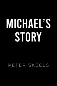 Michael's Story - Peter Skeels - ebook