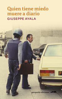 Quien tiene miedo muere a diario - Giuseppe Ayala - ebook