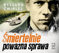 Śmiertelnie poważna sprawa - Ryszard Ćwirlej - ebook + audiobook + książka