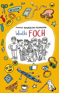 Wielki foch - Monika Kowaleczko-Szumowska - ebook + książka