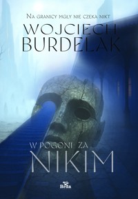 W pogoni za nikim - Burdelak Wojciech - ebook + książka