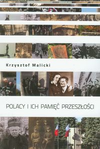 Polacy i ich pamięć przeszłości - Malicki Krzysztof - książka