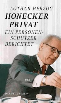 Honecker privat - Lothar Herzog - ebook