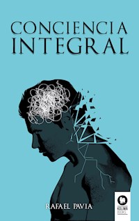 Conciencia integral - Rafael Pavia - ebook