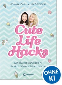 Cute Life Hacks - Lisa Stejskal Joanna Zhou - ebook