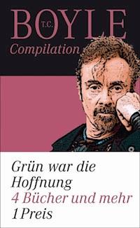 Grün war die Hoffnung - T.C. Boyle - ebook
