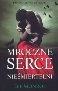 Mroczne Serce. Nieśmiertelni - Lee Monroe - ebook