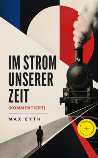 Im Strom unserer Zeit (Kommentiert) - Max Eyth - ebook